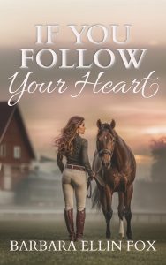 Cover for If You Follow Your Heart a woman and a bay horse standing together